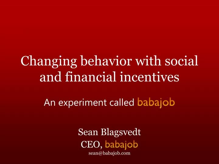 changing behavior with social and financial incentives