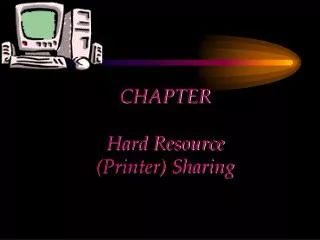 CHAPTER Hard Resource (Printer) Sharing