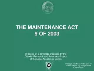 THE MAINTENANCE ACT 9 OF 2003