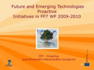 Future and Emerging Technologies Proactive Initiatives in FP7 WP 2009-2010