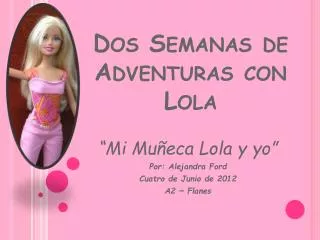 dos semanas de adventuras con lola