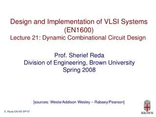 Design and Implementation of VLSI Systems (EN1600) Lecture 21: Dynamic Combinational Circuit Design