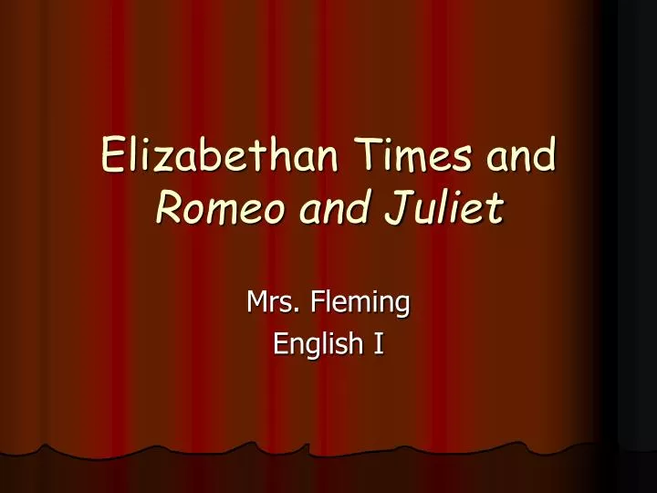 elizabethan times and romeo and juliet