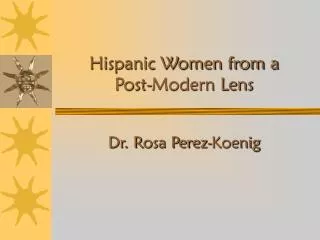 Hispanic Women from a Post-Modern Lens