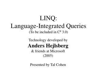 LINQ: Language-Integrated Queries (To be included in C # 3.0)