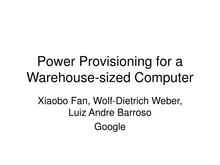 power provisioning for a warehouse sized computer