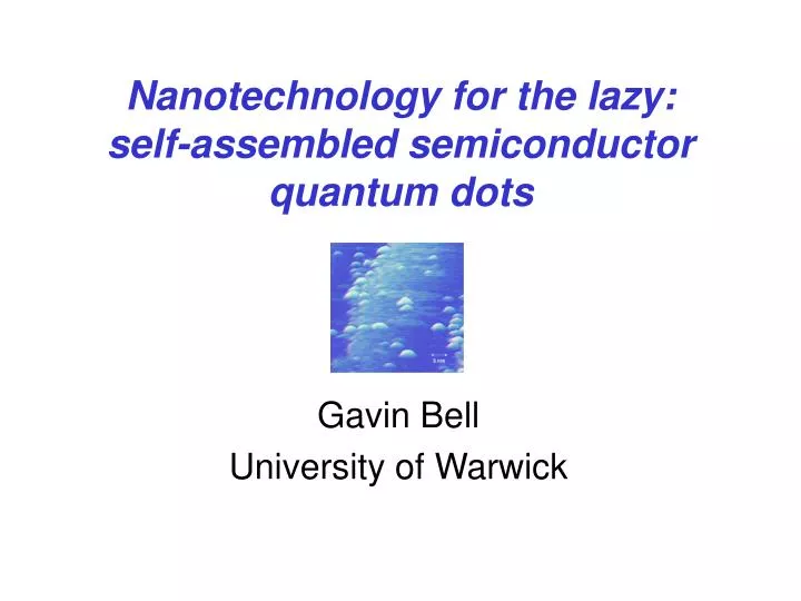 nanotechnology for the lazy self assembled semiconductor quantum dots