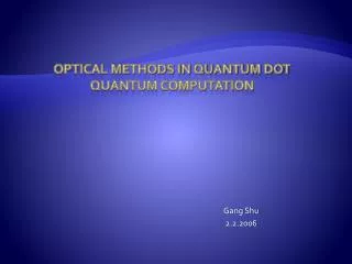 Optical methods in Quantum dot quantum computation