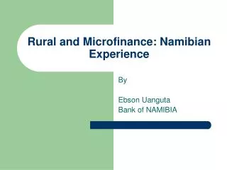 Rural and Microfinance: Namibian Experience