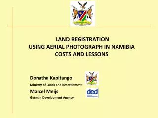 LAND REGISTRATION USING AERIAL PHOTO GRAPH IN NAMIBIA COSTS AND LESSONS