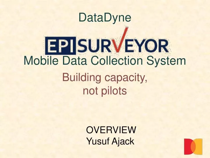 datadyne mobile data collection system building capacity not pilots