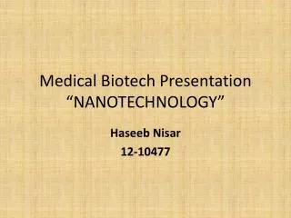 Medical Biotech Presentation “NANOTECHNOLOGY”