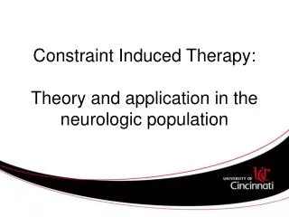 Constraint Induced Therapy: Theory and application in the neurologic population