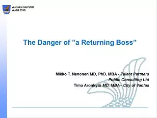 The Danger of ”a Returning Boss”