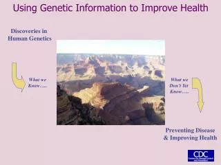 Using Genetic Information to Improve Health