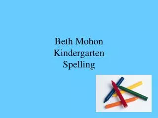Beth Mohon Kindergarten Spelling