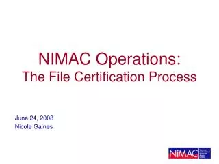 NIMAC Operations: The File Certification Process
