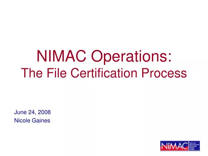 nimac operations the file certification process