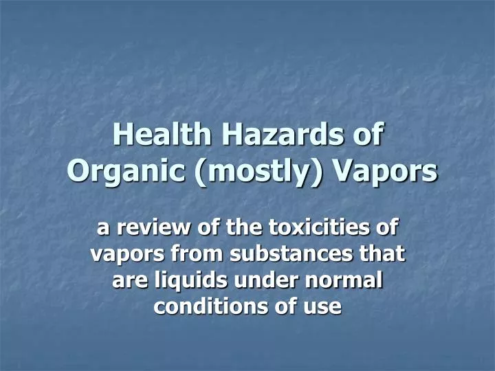 health hazards of organic mostly vapors