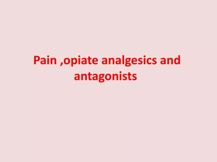 pain opiate analgesics and antagonists
