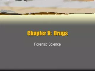 Chapter 9: Drugs