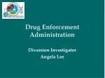Drug Enforcement Administration - slide 1