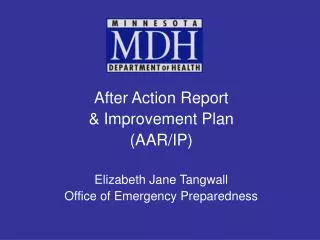 After Action Report &amp; Improvement Plan (AAR/IP) Elizabeth Jane Tangwall Office of Emergency Preparedness