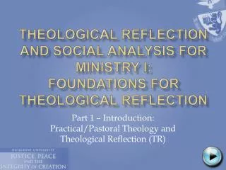 Theological Reflection and Social Analysis for Ministry I: Foundations for Theological Reflection