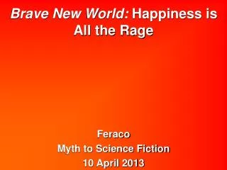 Brave New World: Happiness is All the Rage