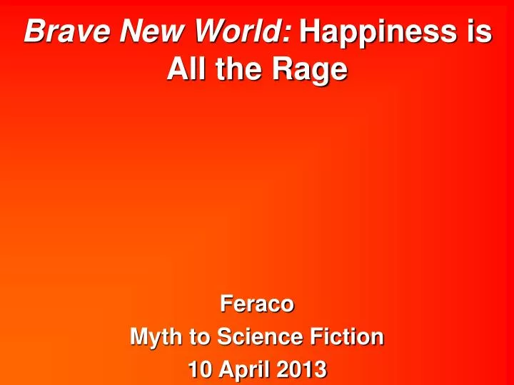 brave new world happiness is all the rage