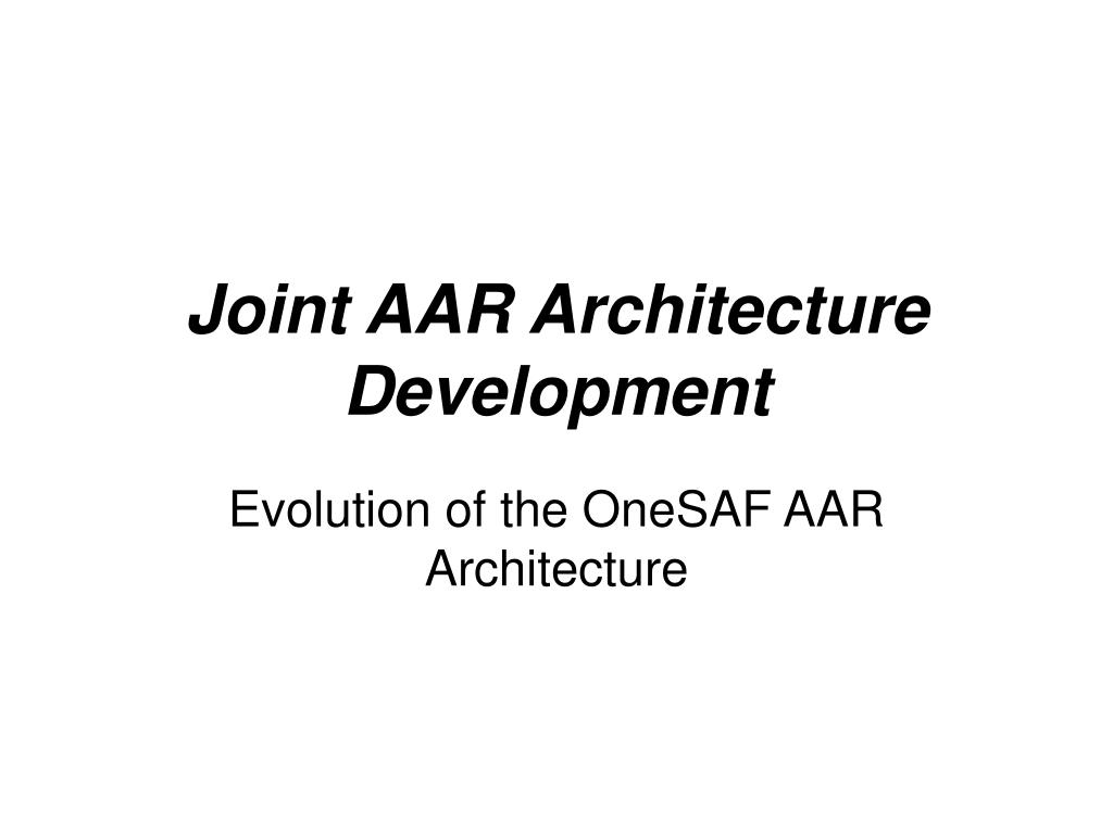 PPT - Joint AAR Architecture Development PowerPoint Presentation, free ...
