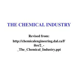 THE CHEMICAL INDUSTRY