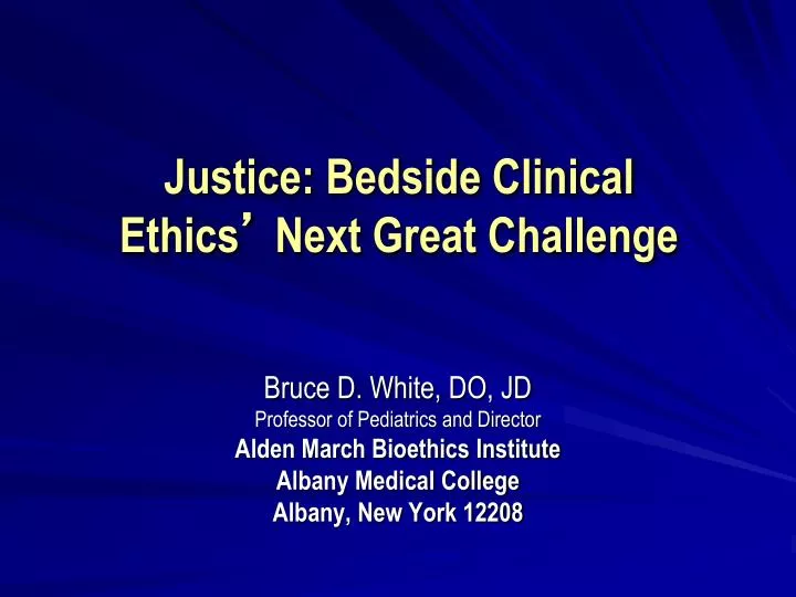 justice bedside clinical ethics next great challenge