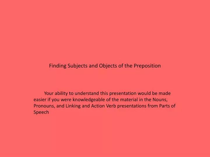 finding subjects and objects of the preposition