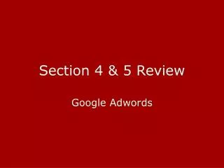 Section 4 &amp; 5 Review