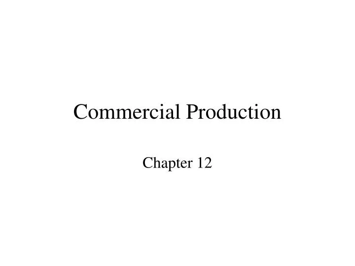 commercial production