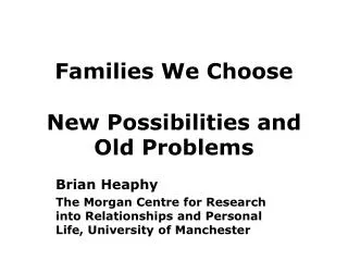 Families We Choose New Possibilities and Old Problems