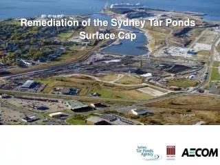 Remediation of the Sydney Tar Ponds Surface Cap