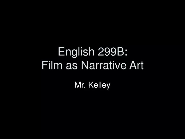 english 299b film as narrative art