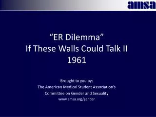 “ER Dilemma” If These Walls Could Talk II 1961