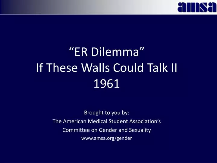 er dilemma if these walls could talk ii 1961