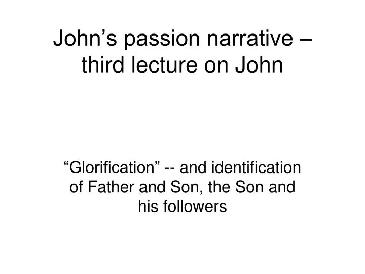 john s passion narrative third lecture on john