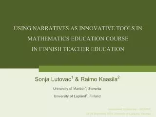 USING NARRATIVES AS INNOVATIVE TOOLS IN MATHEMATICS EDUCATION COURSE IN FINNISH TEACHER EDUCATION