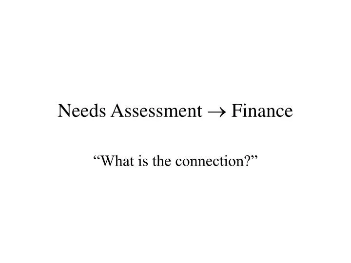 needs assessment finance