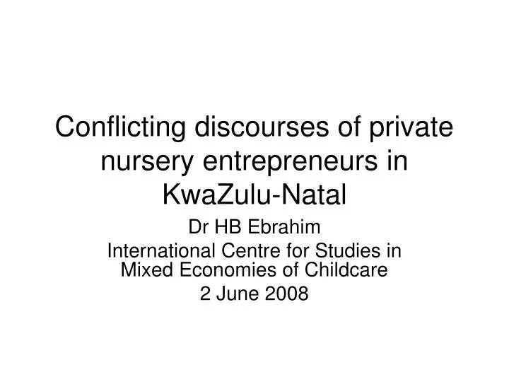 conflicting discourses of private nursery entrepreneurs in kwazulu natal