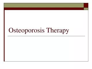 Osteoporosis Therapy