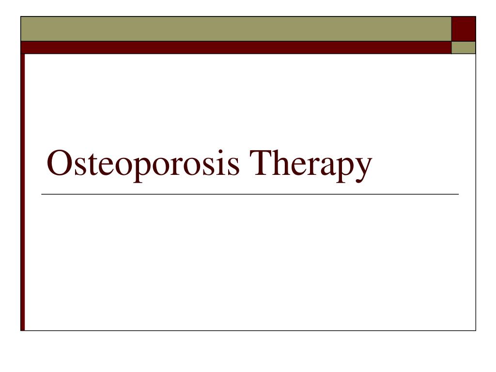 PPT - Osteoporosis Therapy PowerPoint Presentation, free download - ID ...