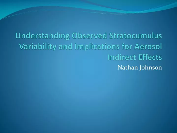 understanding observed stratocumulus variability and implications for aerosol indirect effects