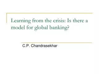 Learning from the crisis: Is there a model for global banking?
