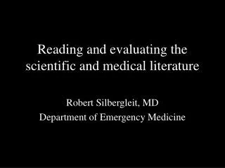 Reading and evaluating the scientific and medical literature